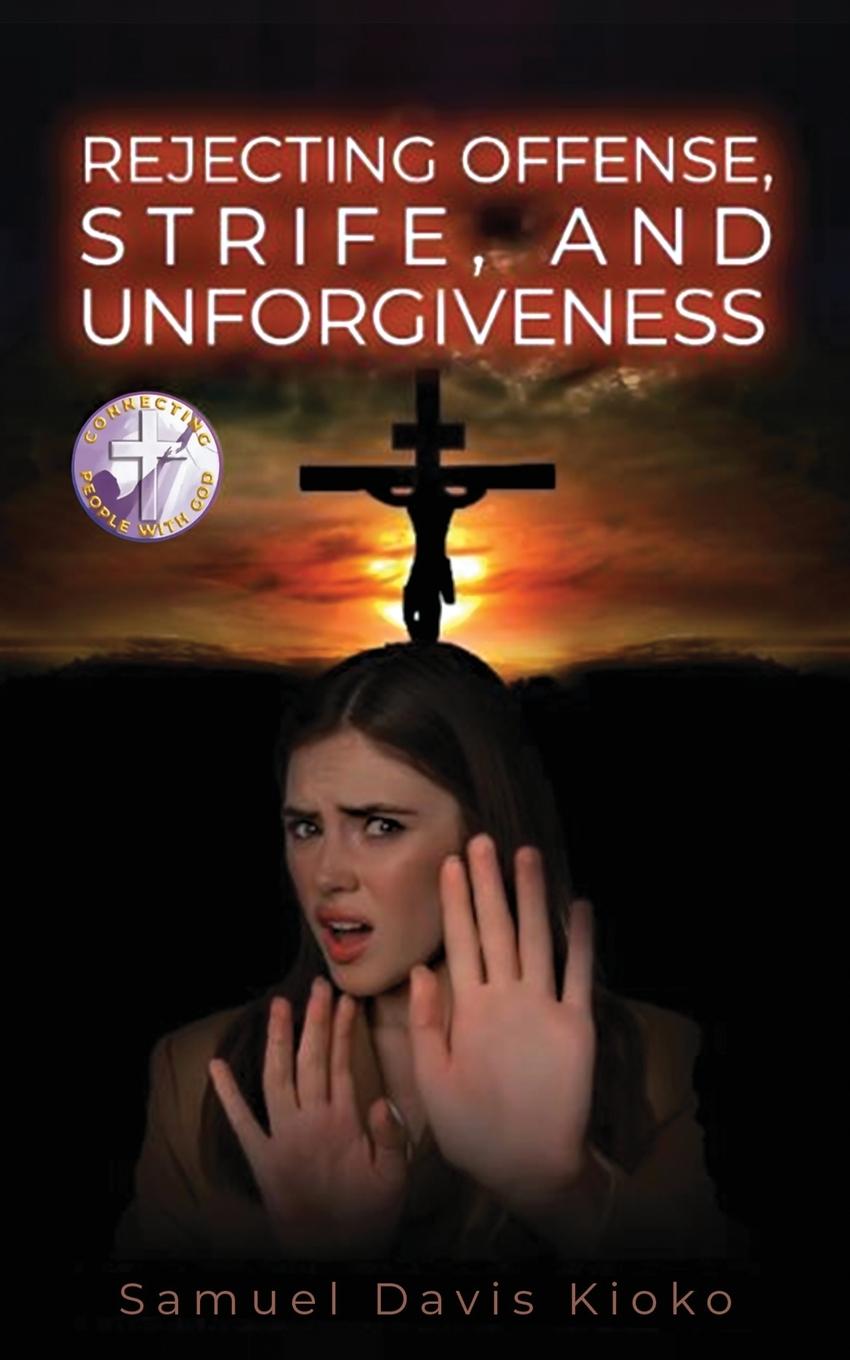Vorderes Coverbild Rejecting Offense, Strife, and Unforgiveness