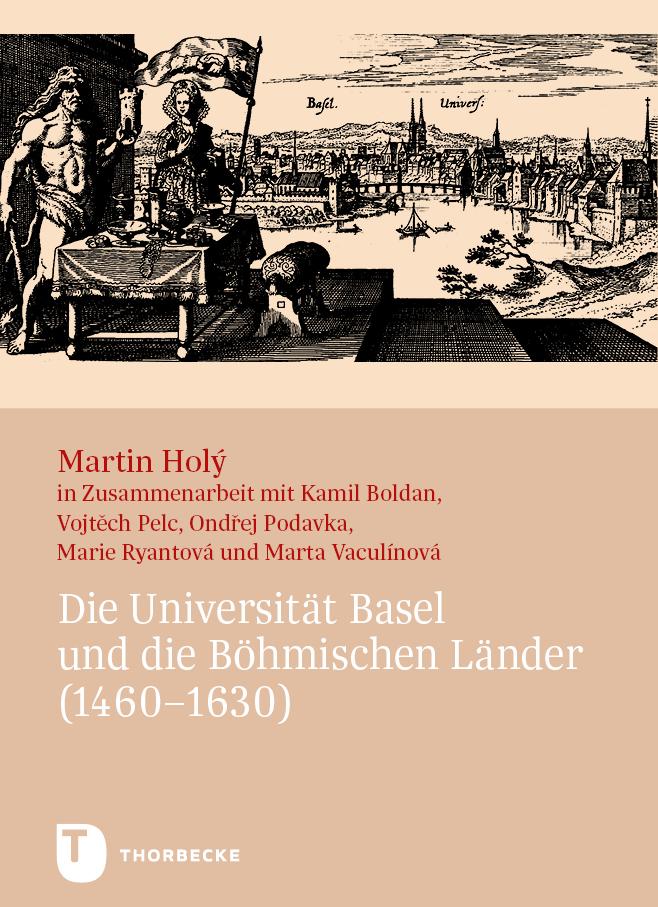Vorderes Coverbild Die Universität Basel und die Böhmischen Länder (1460-1630)