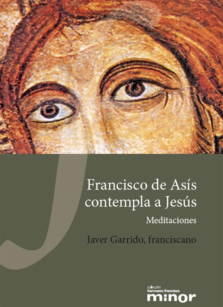 Beispielinhalt (Bild) Francisco de Asís contempla a Jesús : meditaciones
