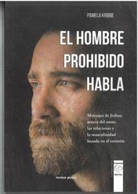 Beispielinhalt (Bild) El hombre prohibido habla: Mensajes de Jeshua acerca del amor, las relaciones y la masculinidad basada en el corazón