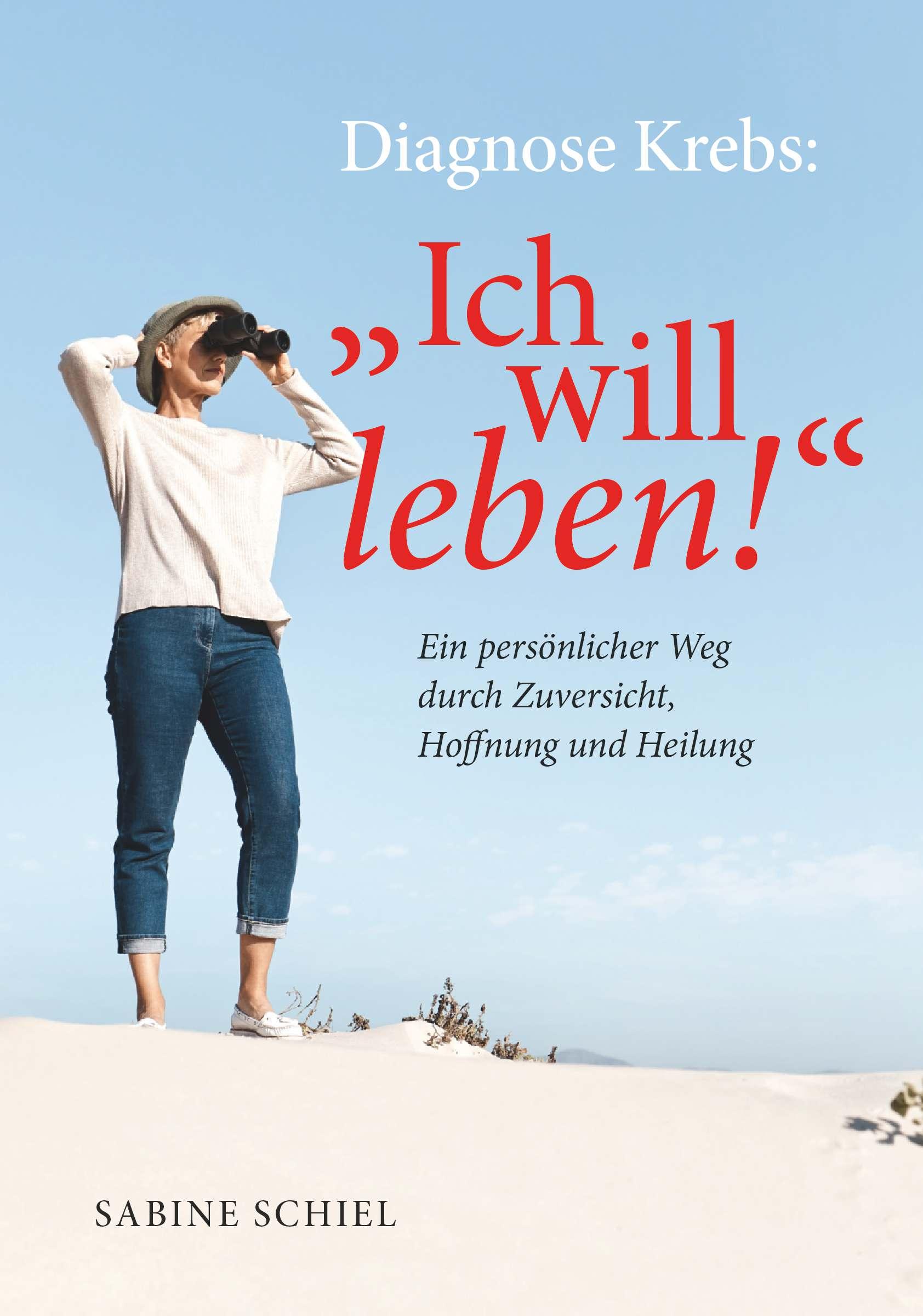 Vorderes Coverbild Diagnose Krebs: "Ich will leben!"