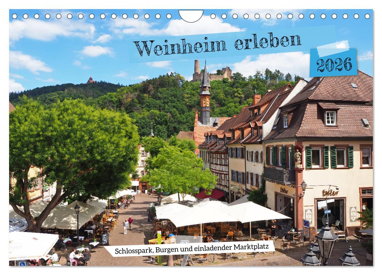 Vorderes Coverbild Weinheim erleben Schlosspark, Burgen und einladender Marktplatz (Wandkalender 2026 DIN A4 quer), CALVENDO Monatskalender