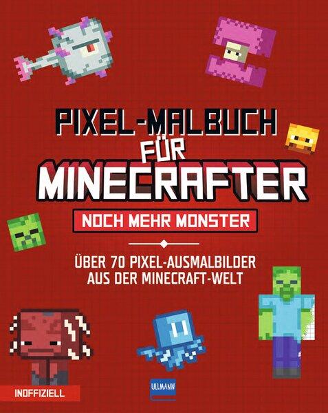 Vorderes Coverbild Pixel-Malbuch für Minecrafter - Noch mehr Monster - 70 Pixel-Ausmalbilder aus der Minecraft-Welt