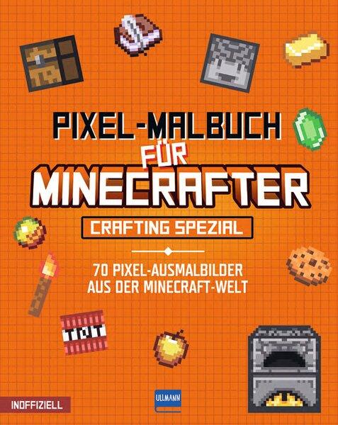 Vorderes Coverbild Pixel-Malbuch für Minecrafter - Crafting Spezial - 70 Pixel-Ausmalbilder aus der Minecraft-Welt