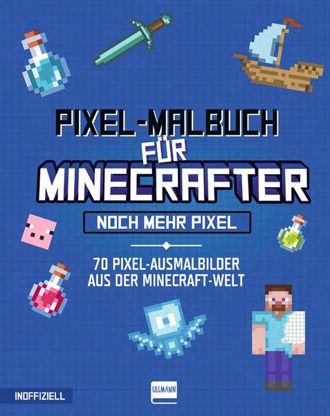 Vorderes Coverbild Pixel-Malbuch für Minecrafter - Noch mehr Pixel - 70 Pixel-Ausmalbilder aus der Minecraft-Welt