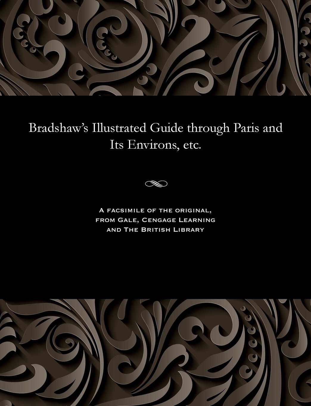 Vorderes Coverbild Bradshaw's Illustrated Guide Through Paris and Its Environs, Etc.