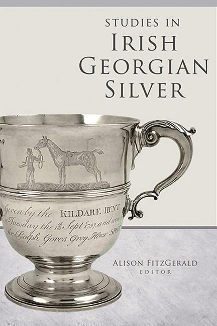 Vorderes Coverbild Studies in Irish Georgian Silver