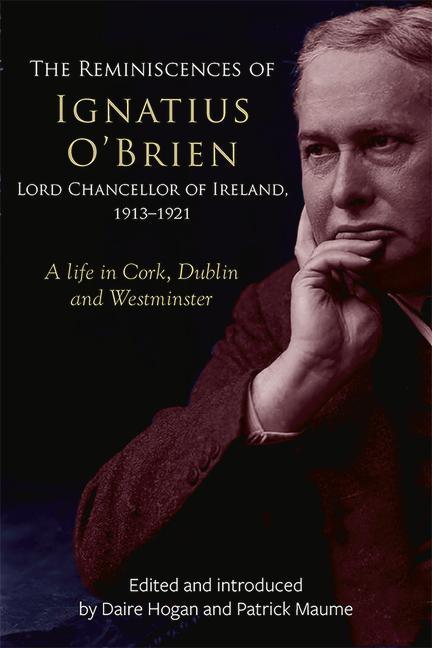 Vorderes Coverbild The reminiscences of Ignatius O'Brien, Lord Chancellor of Ireland, 1913-1918