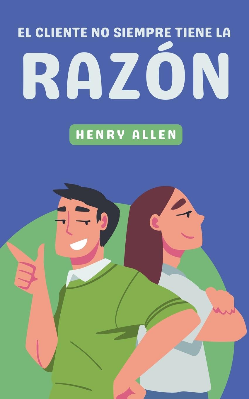 Vorderes Coverbild El Cliente No Siempre Tiene la Razón