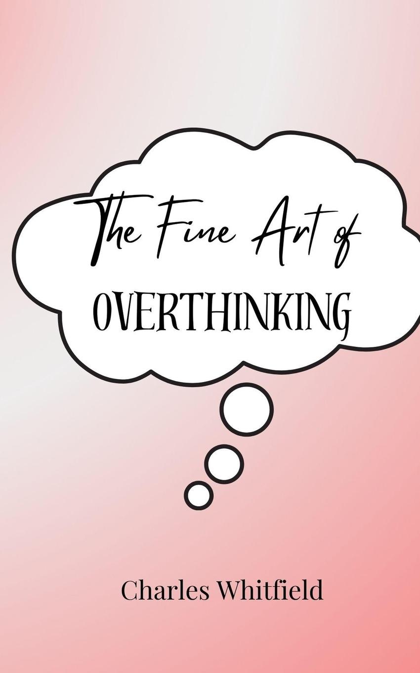 Vorderes Coverbild The Fine Art of Overthinking
