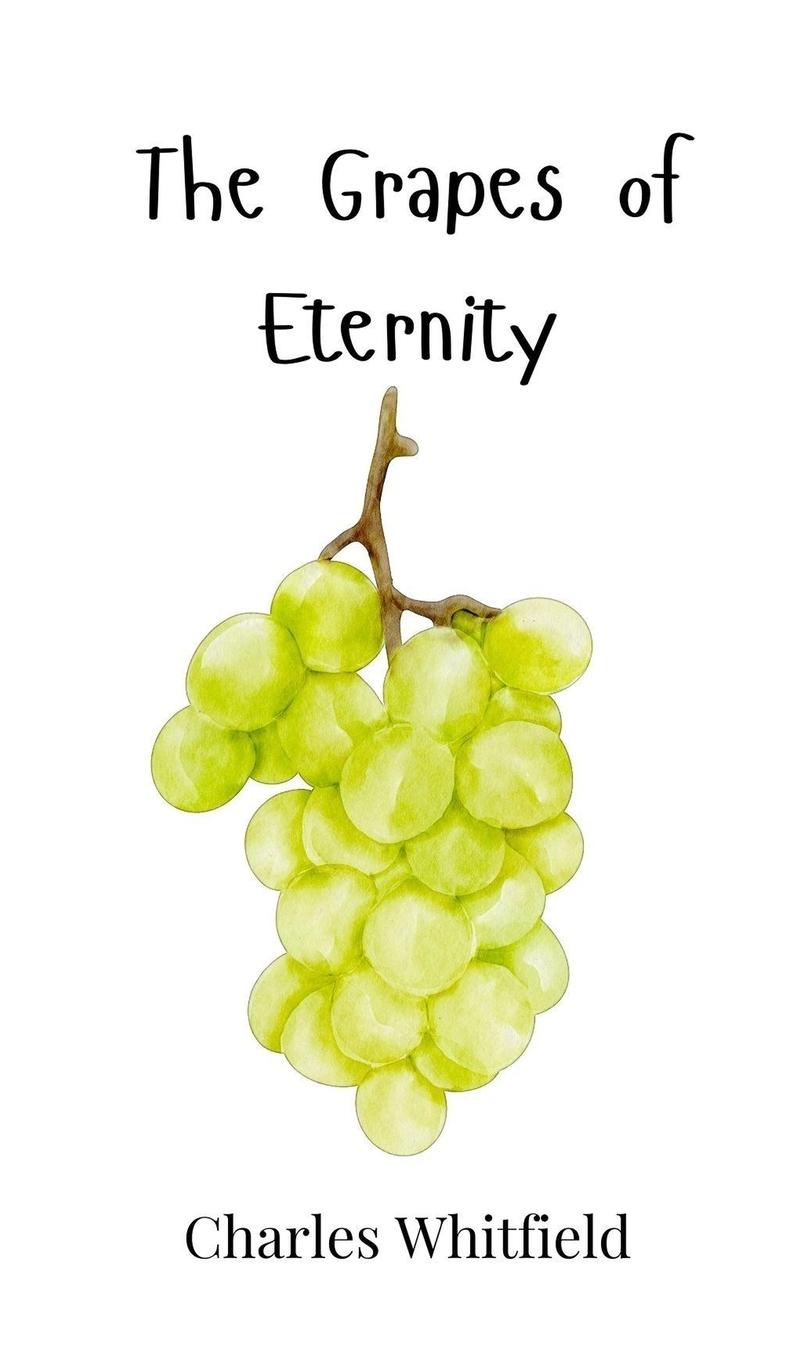 Vorderes Coverbild The Grapes of Eternity