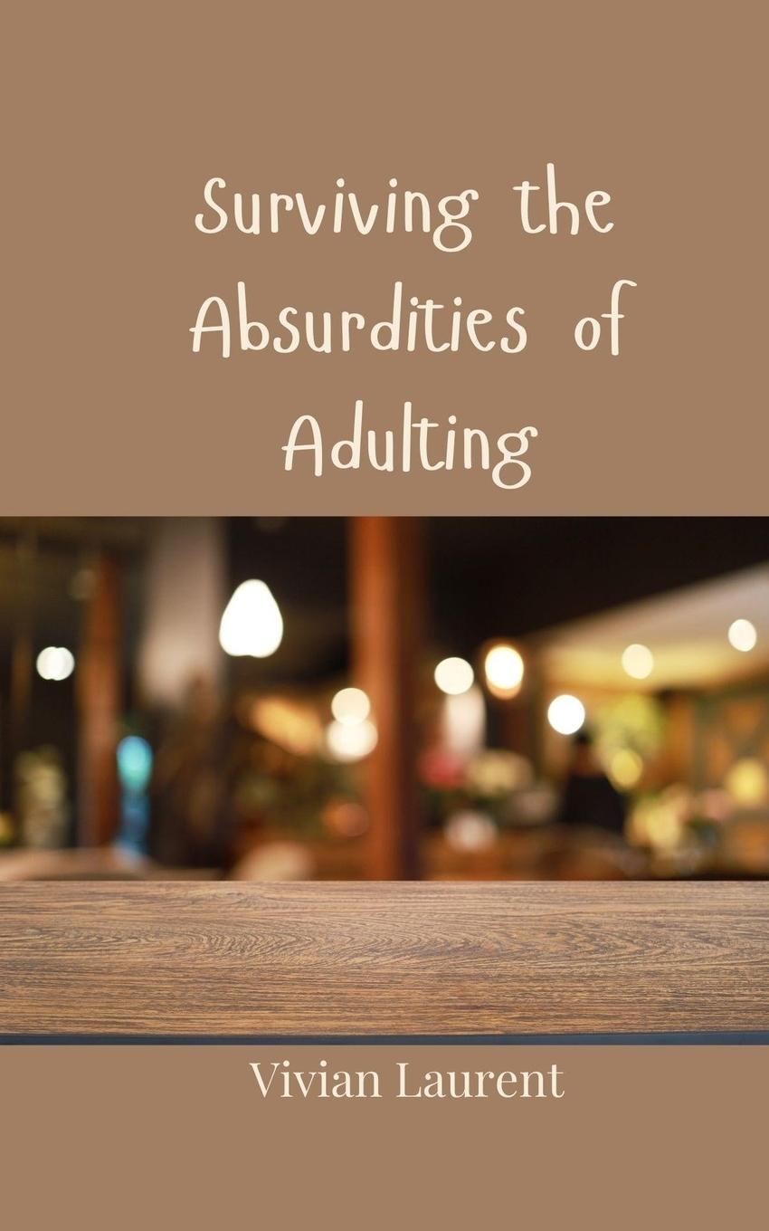 Vorderes Coverbild Surviving the Absurdities of Adulting