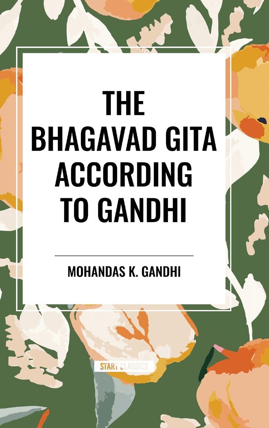 Vorderes Coverbild The Bhagavad Gita According to Gandhi