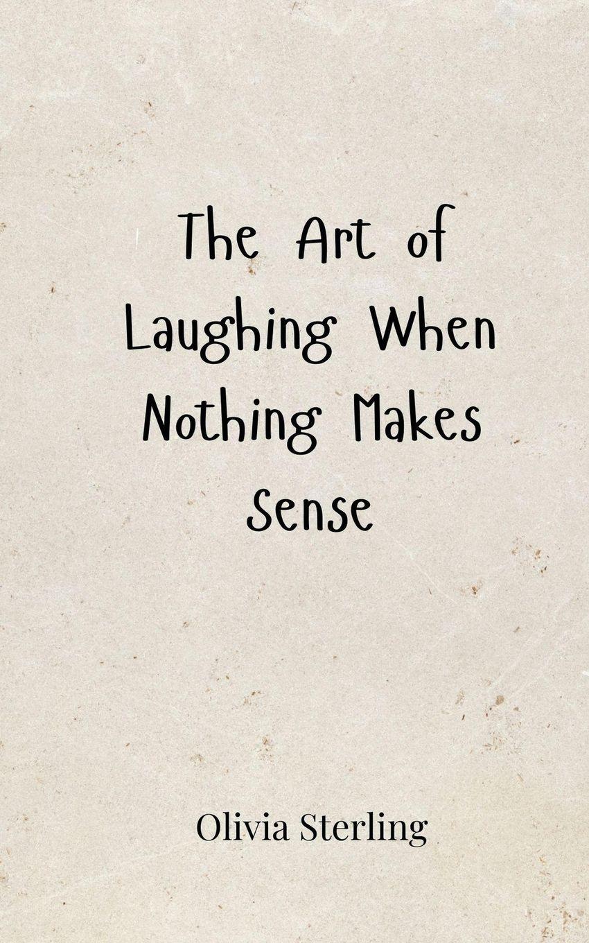 Vorderes Coverbild The Art of Laughing When Nothing Makes Sense