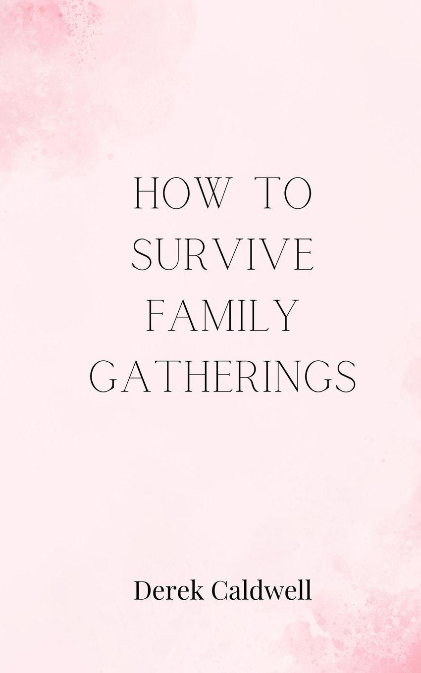Vorderes Coverbild How to Survive Family Gatherings