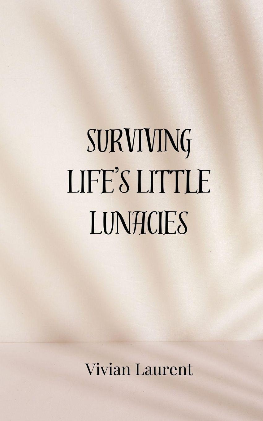 Vorderes Coverbild Surviving Life's Little Lunacies