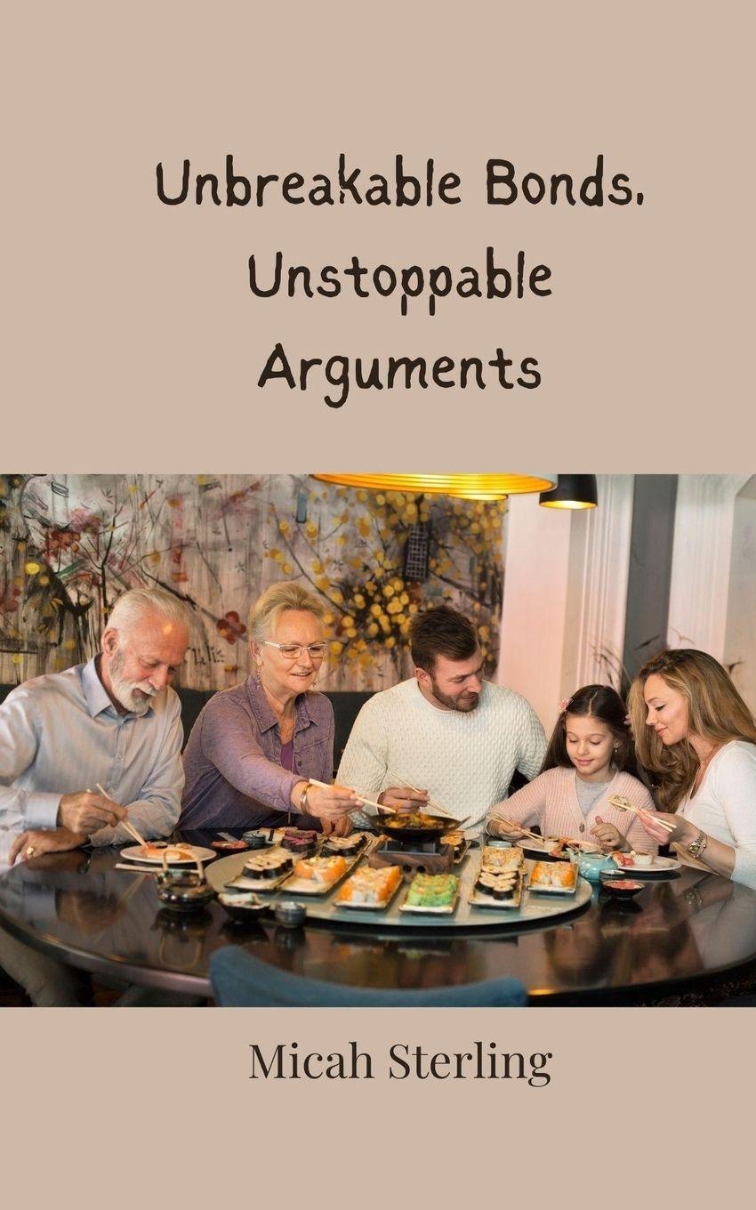 Vorderes Coverbild Unbreakable Bonds, Unstoppable Arguments