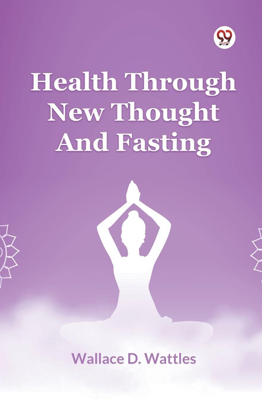 Vorderes Coverbild Health Through New Thought And Fasting