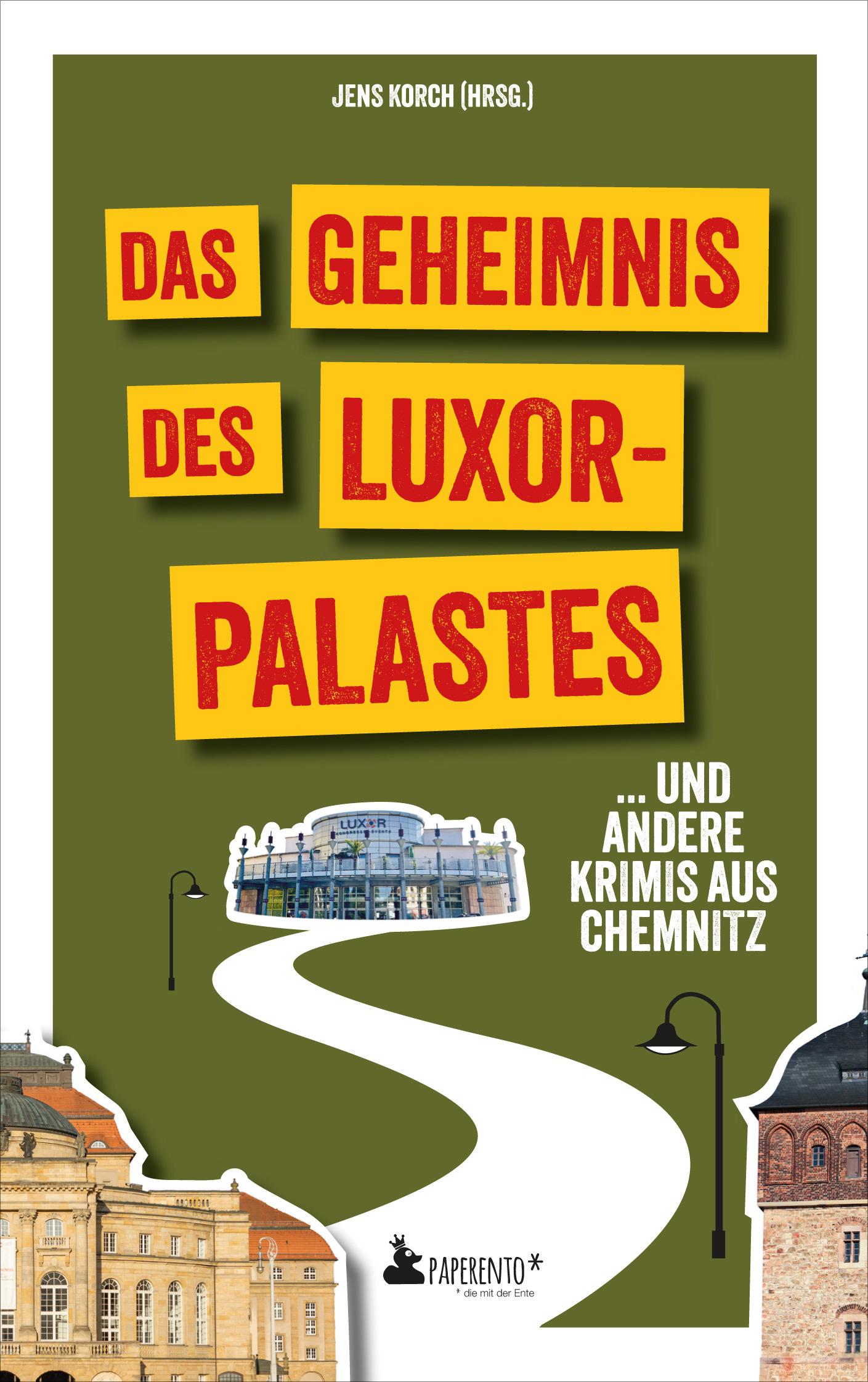 Vorderes Coverbild Das Geheimnis des Luxor-Palastes ... und andere Krimis aus Chemnitz