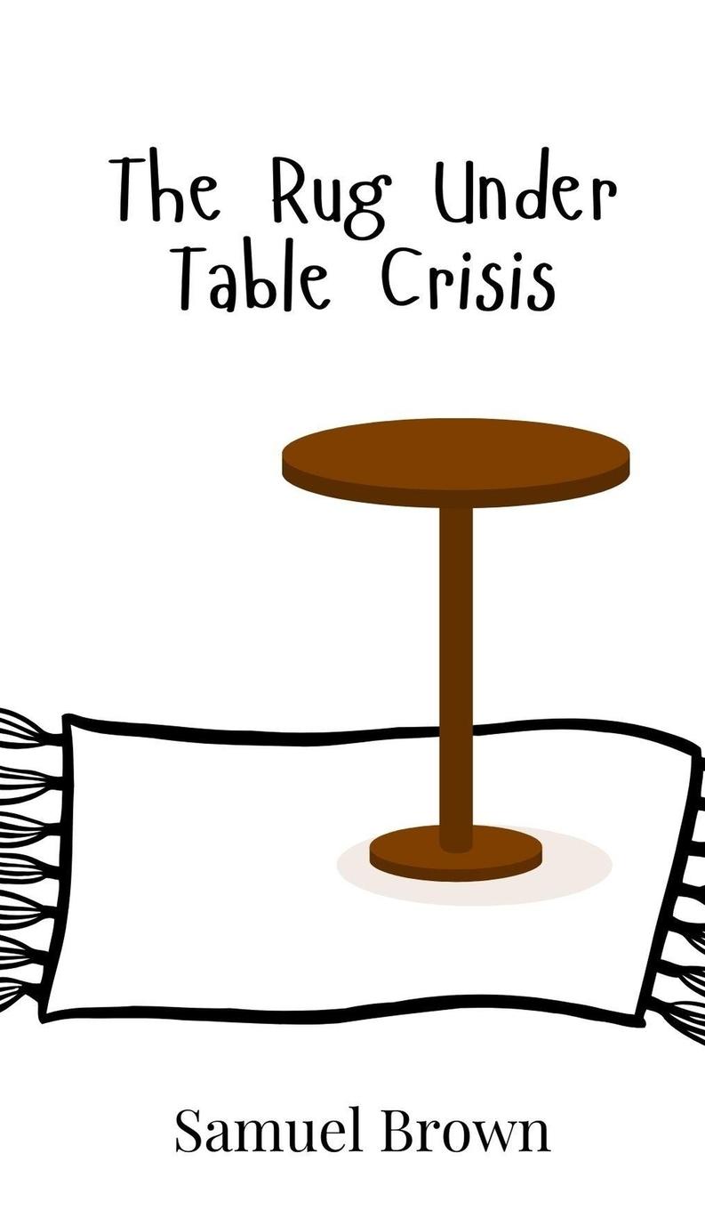 Vorderes Coverbild The Rug Under Table Crisis
