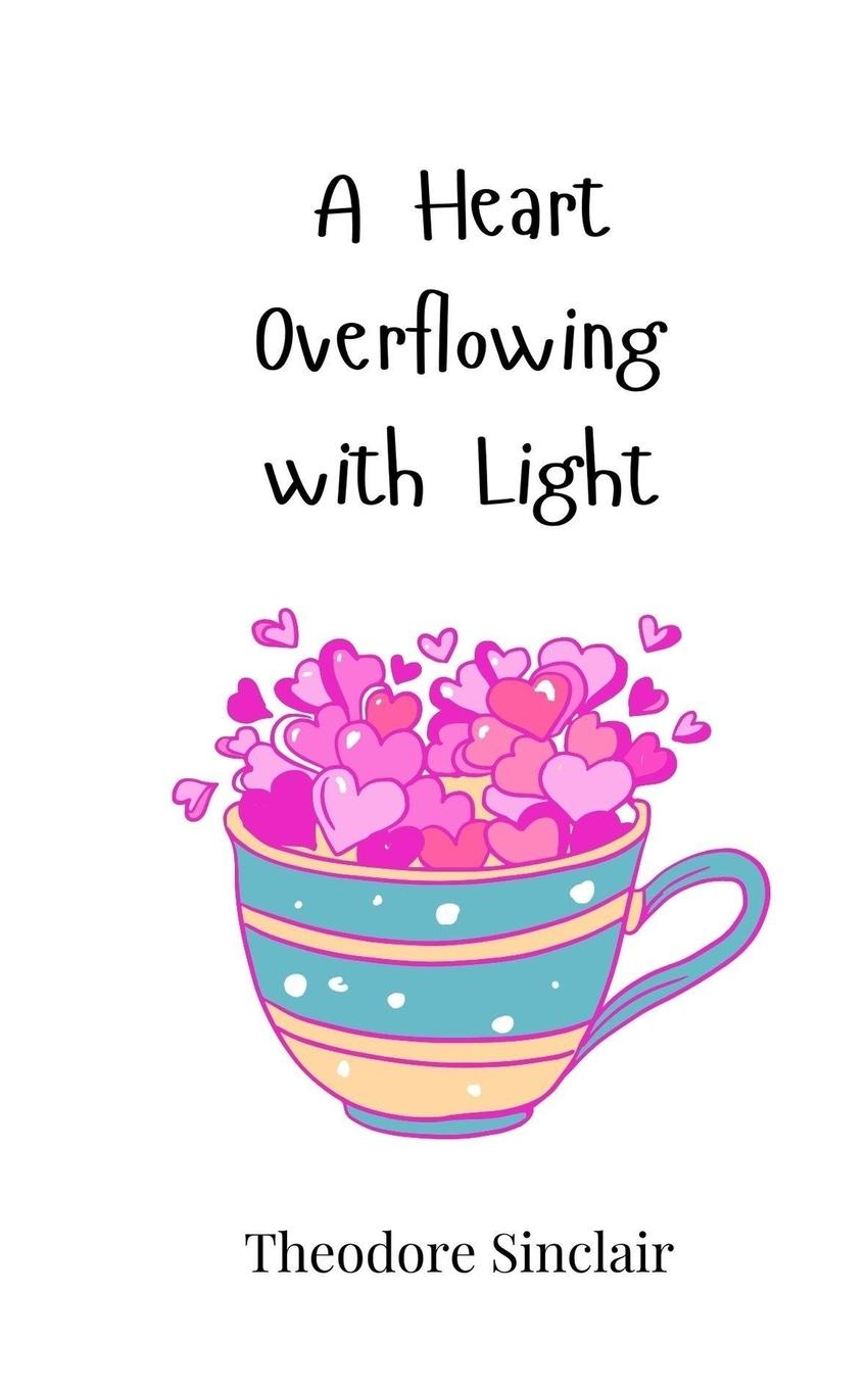 Vorderes Coverbild A Heart Overflowing with Light