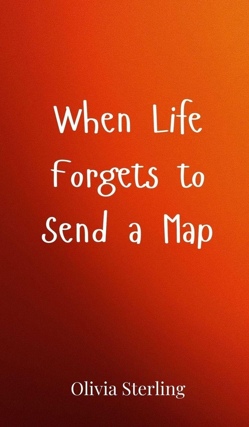 Vorderes Coverbild When Life Forgets to Send a Map