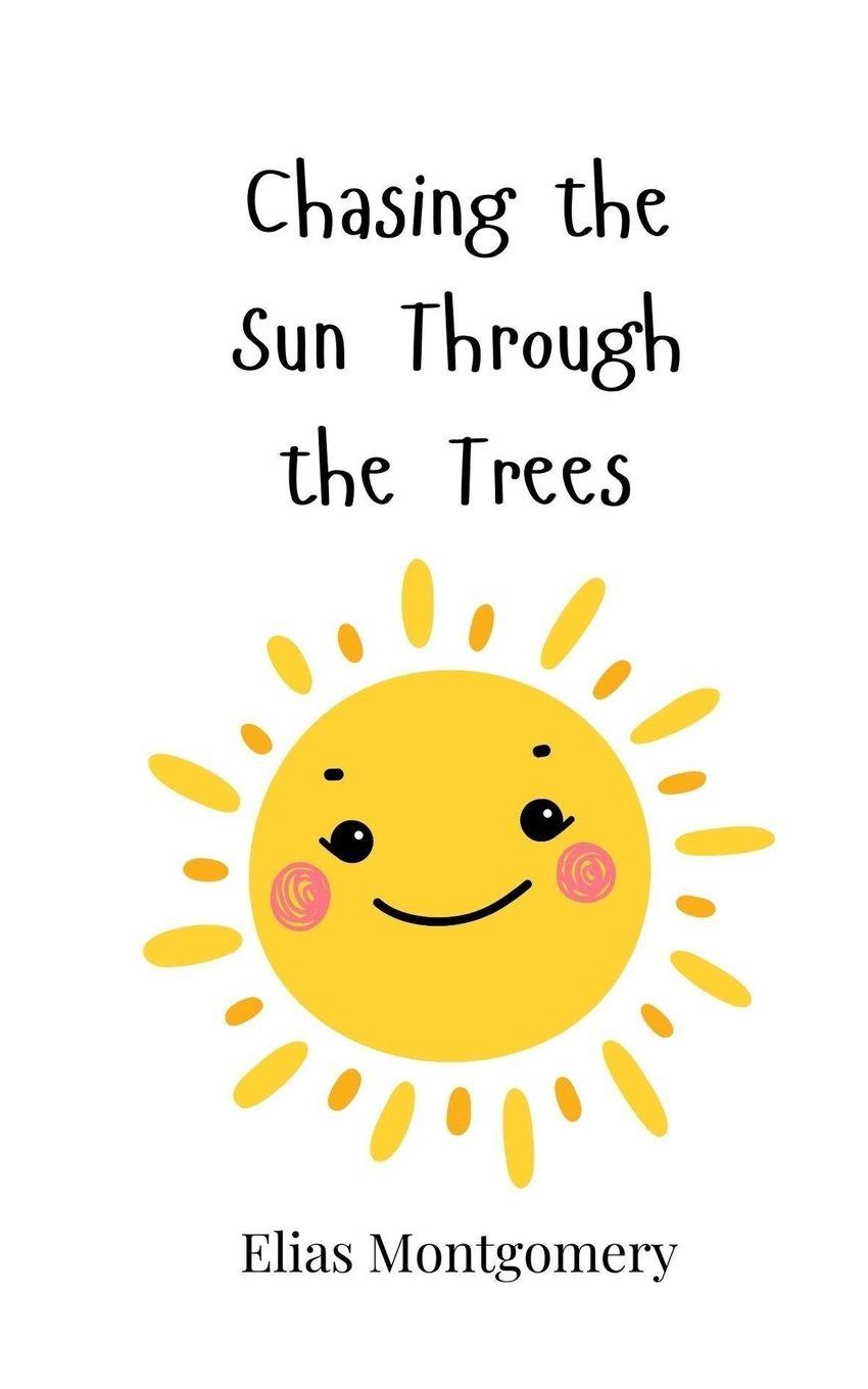 Vorderes Coverbild Chasing the Sun Through the Trees