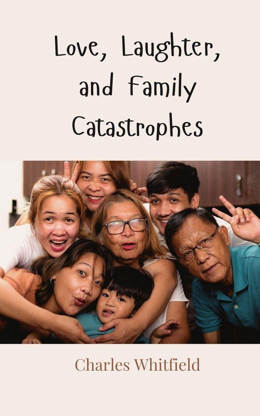 Vorderes Coverbild Love, Laughter, and Family Catastrophes