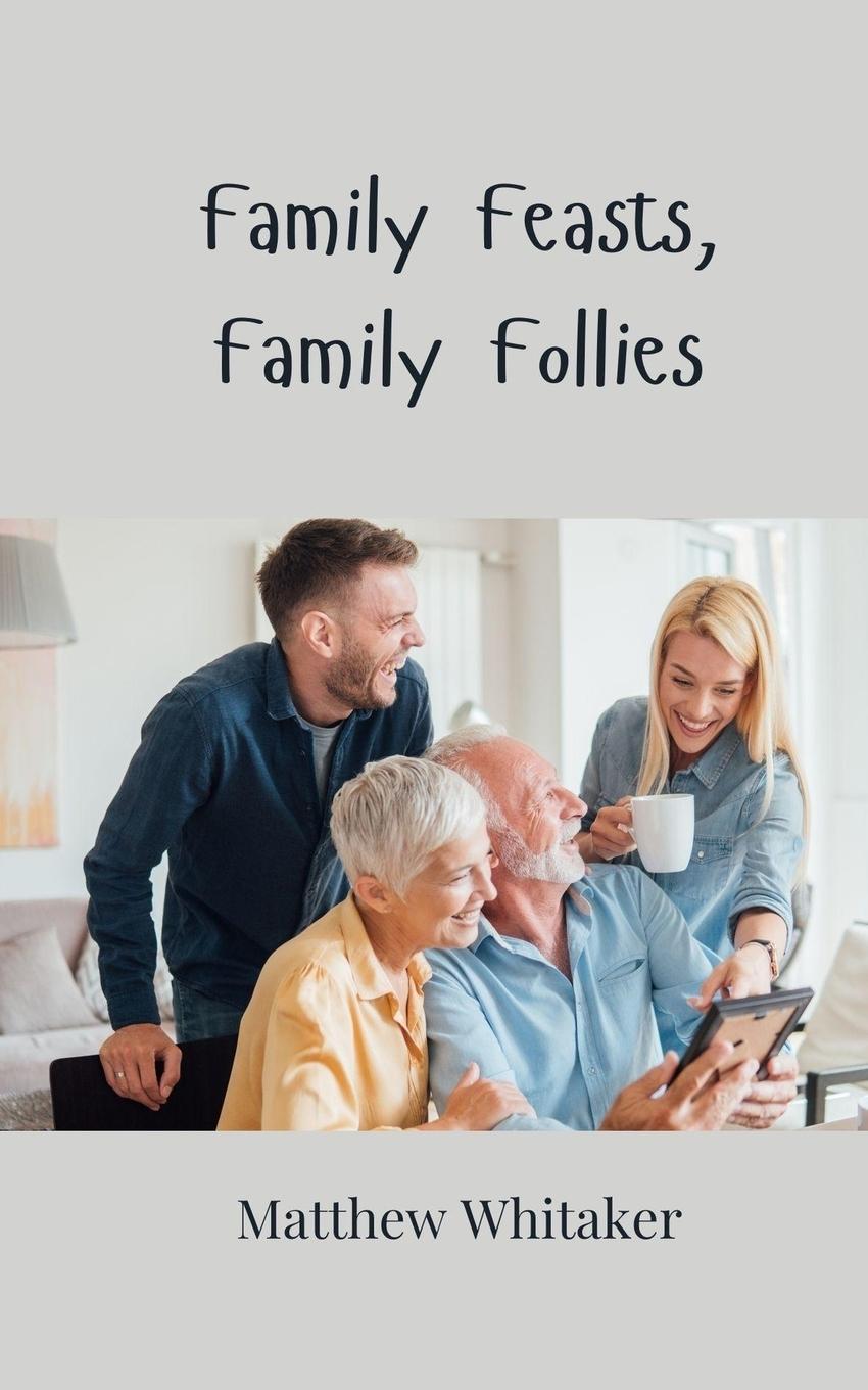 Vorderes Coverbild Family Feasts, Family Follies