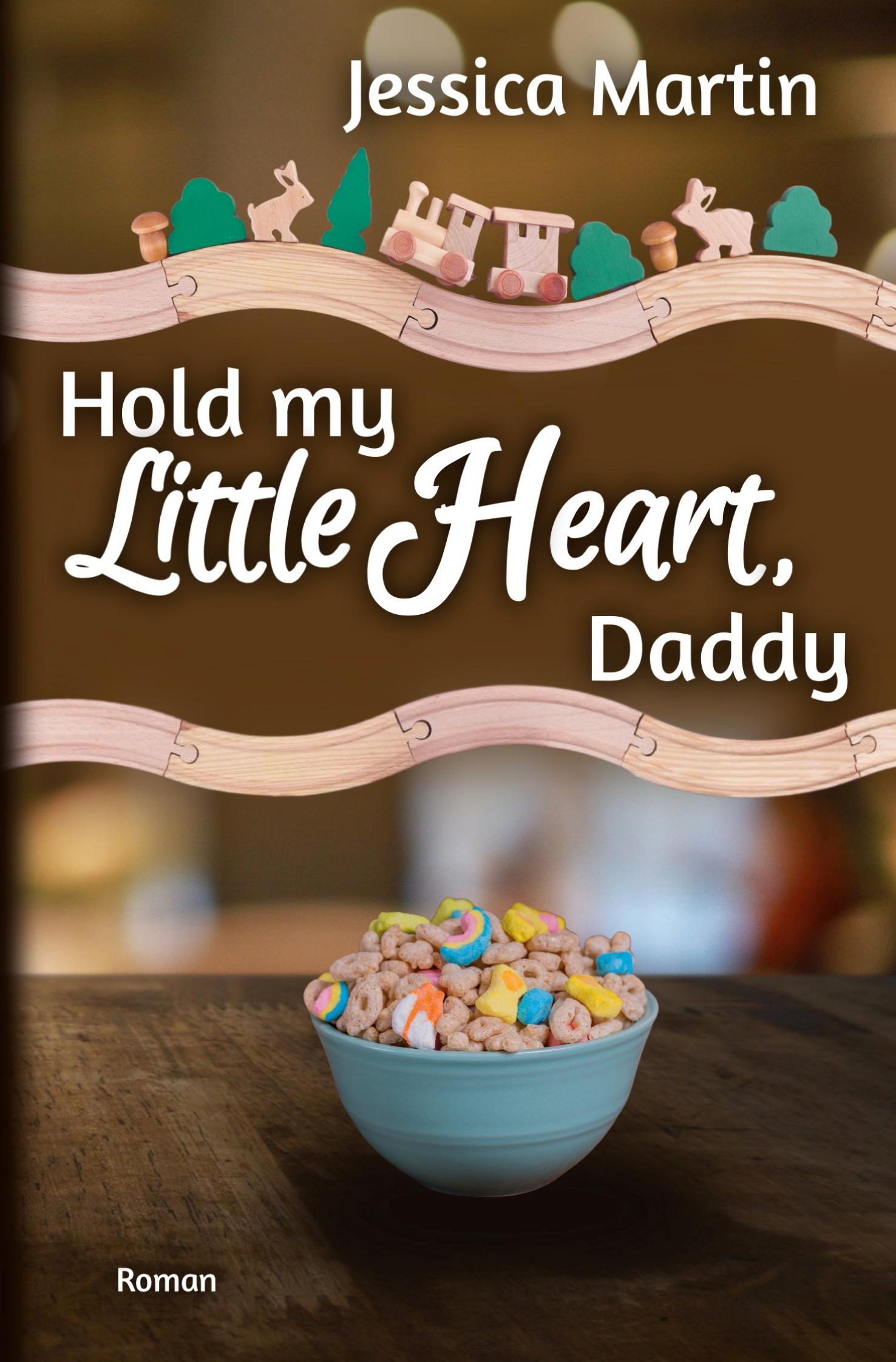 Vorderes Coverbild Hold my Little Heart, Daddy