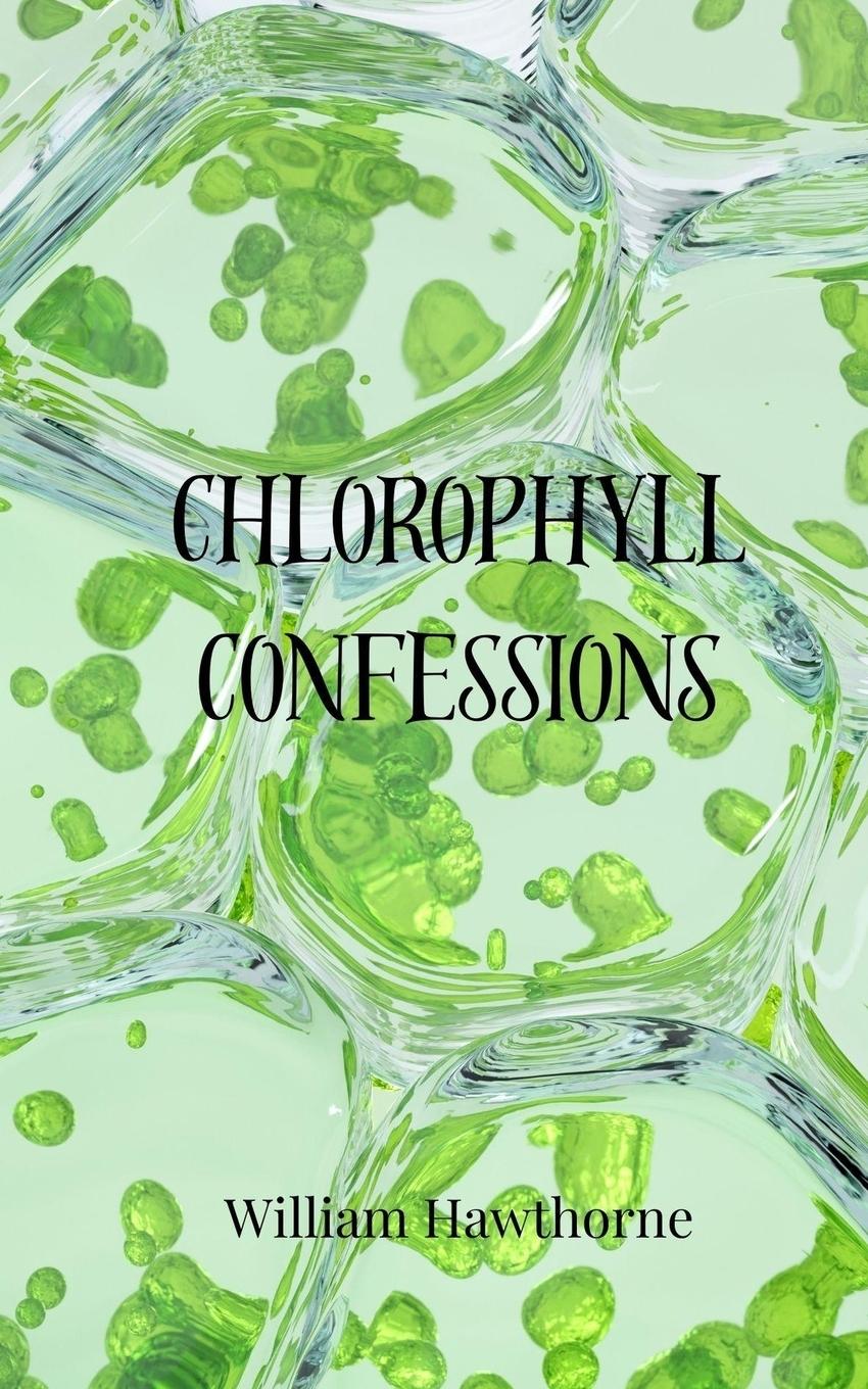 Vorderes Coverbild Chlorophyll Confessions