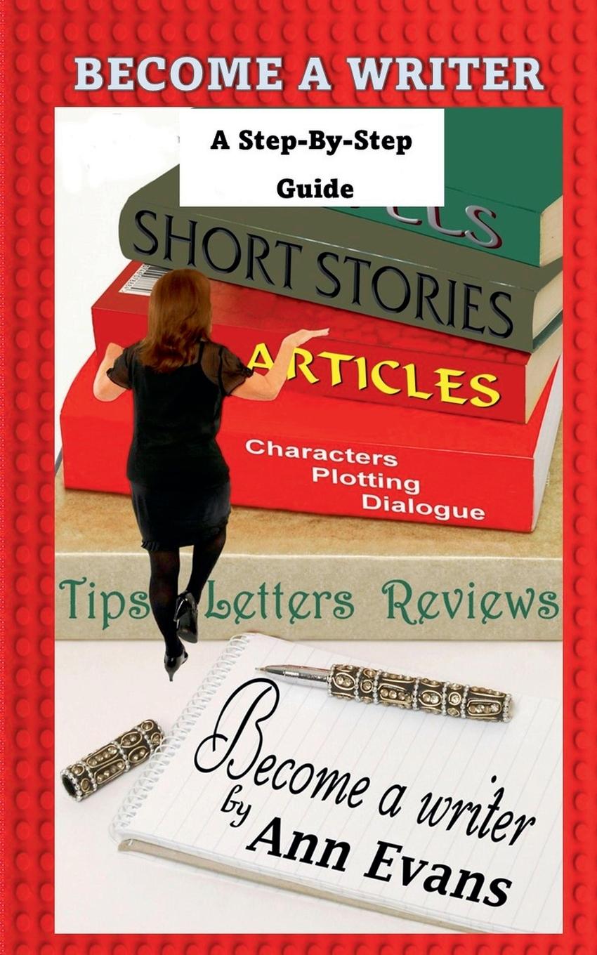 Vorderes Coverbild Become A Writer - A Step by Step Guide
