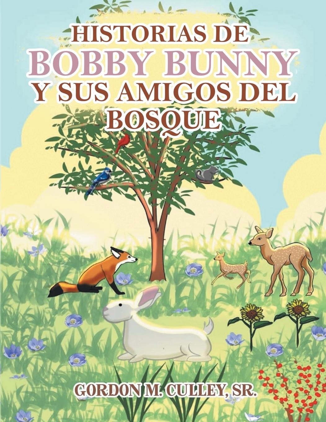 Vorderes Coverbild Historias de Bobby Bunny y Sus Amigos del Bosque