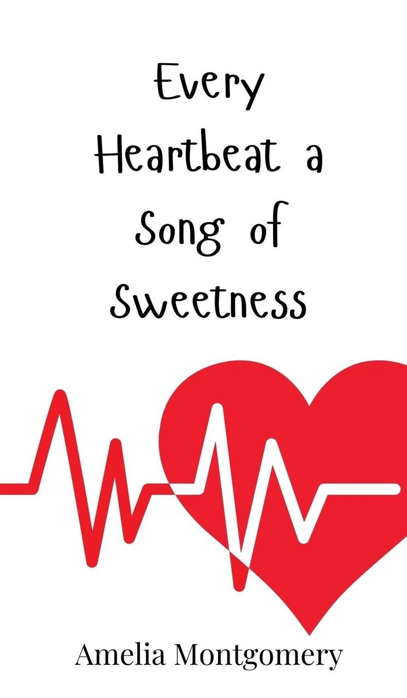 Vorderes Coverbild Every Heartbeat a Song of Sweetness