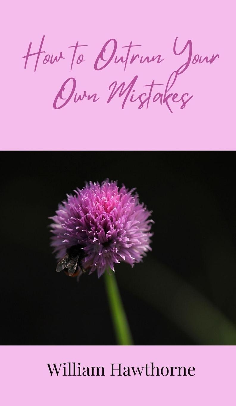 Vorderes Coverbild How to Outrun Your Own Mistakes