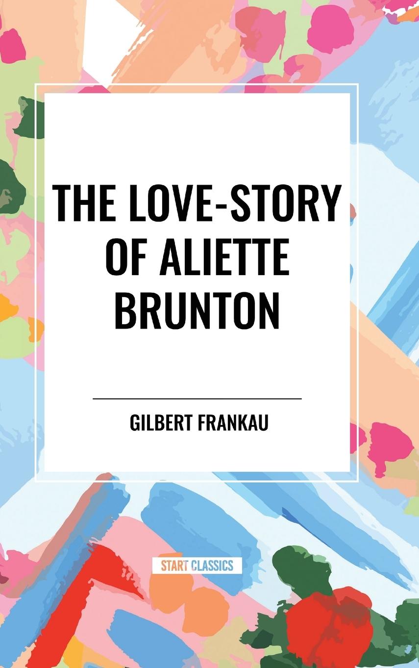 Vorderes Coverbild The Love-Story of Aliette Brunton