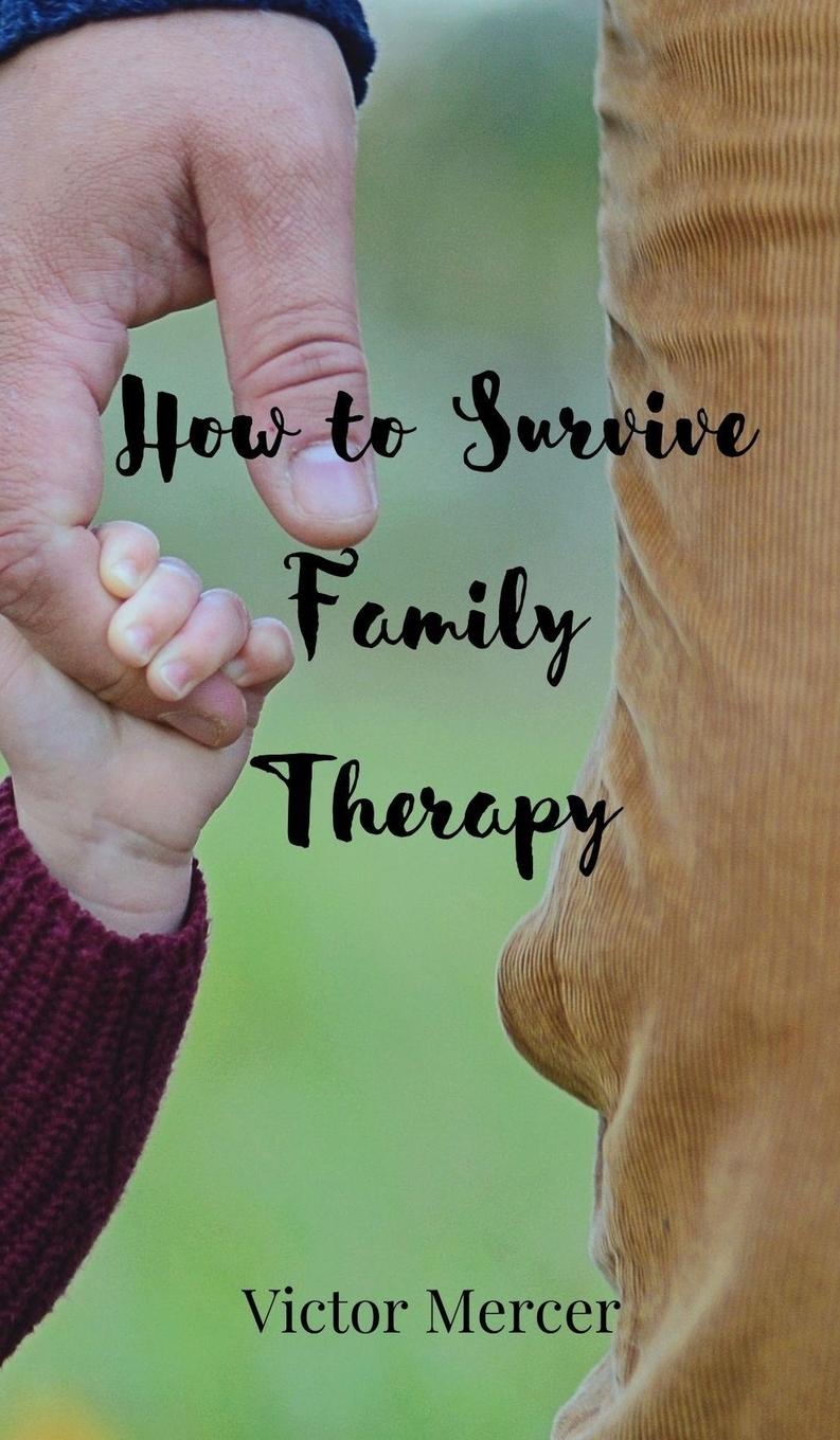 Vorderes Coverbild How to Survive Family Therapy