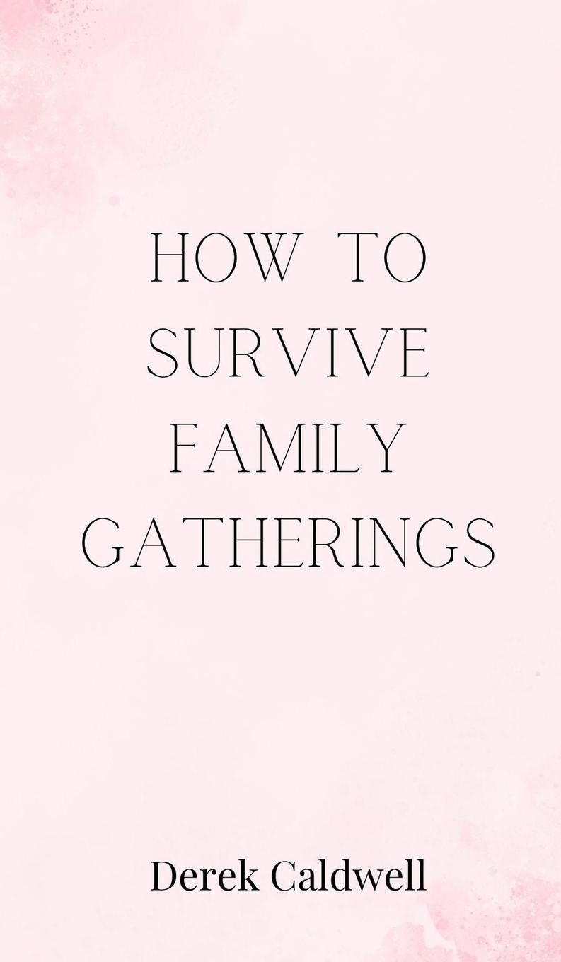 Vorderes Coverbild How to Survive Family Gatherings