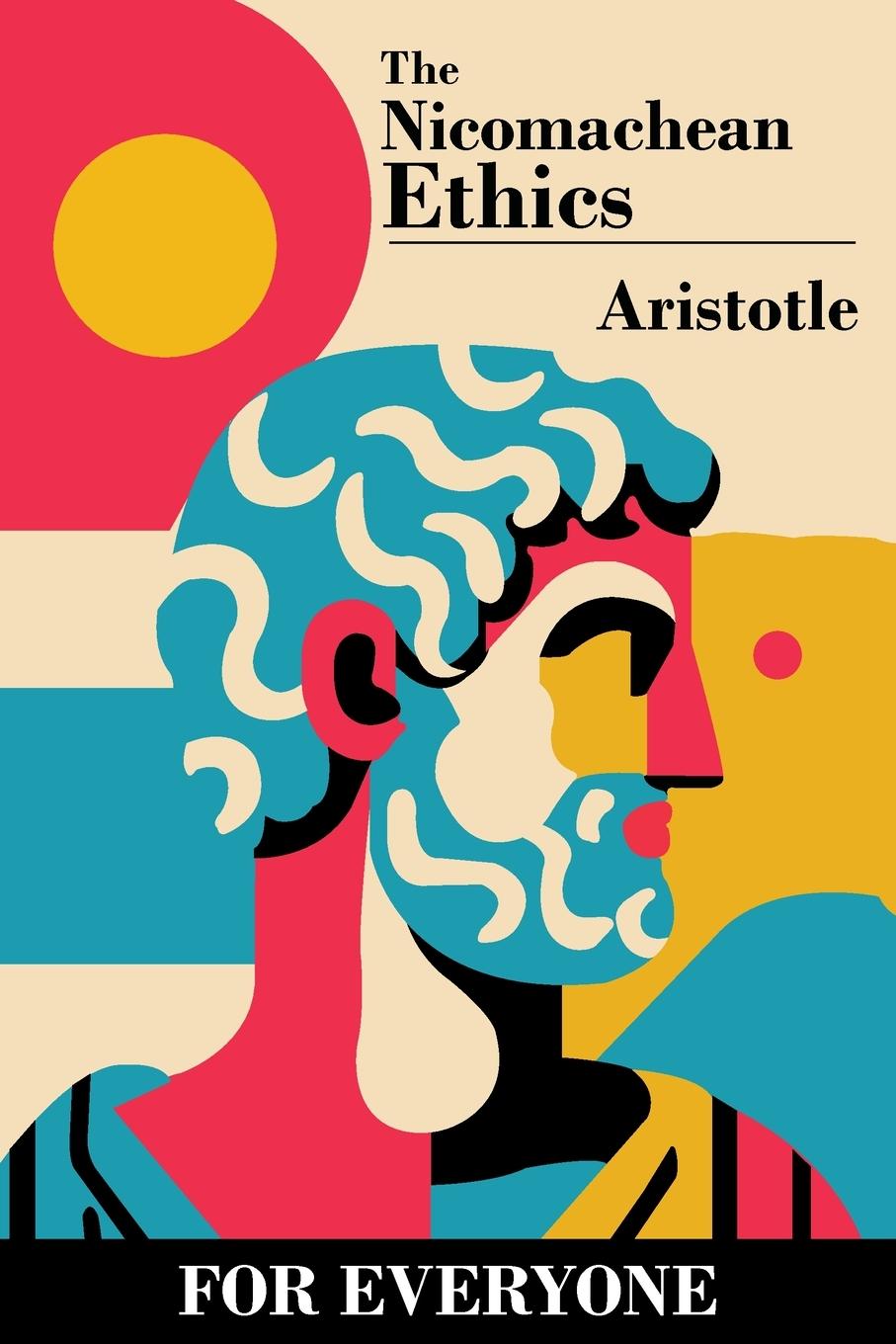 Vorderes Coverbild The Nicomachean Ethics - for Everyone