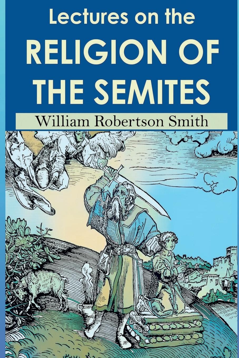 Vorderes Coverbild Lectures on the Religion of the Semites. Second Edition (1901)