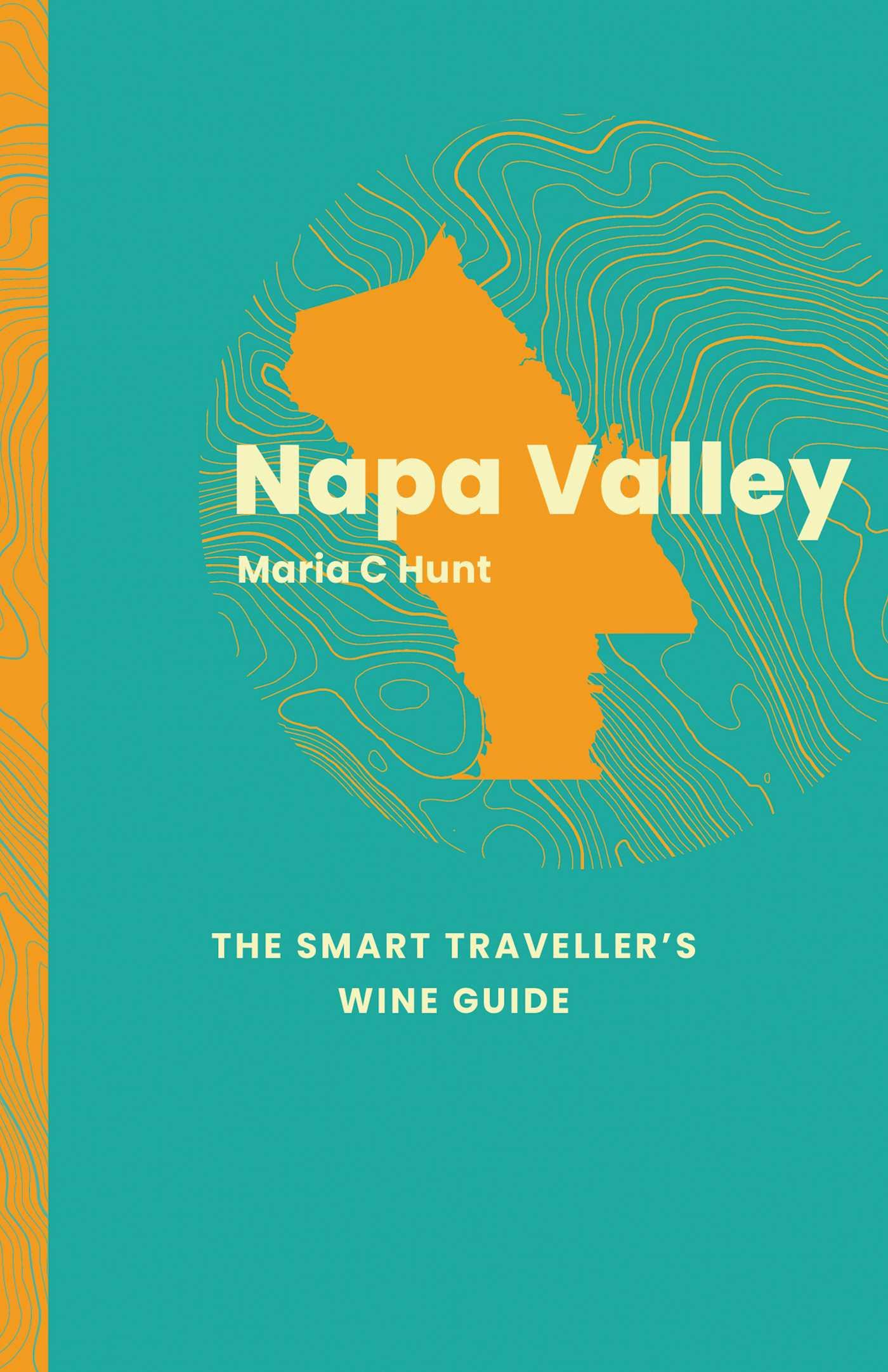 Vorderes Coverbild Napa Valley: The Smart Traveller's Wine Guide