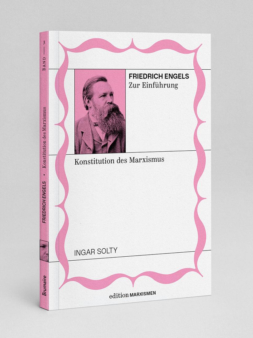 Vorderes Coverbild Friedrich Engels zur Einführung: Konstitution des Marxismus