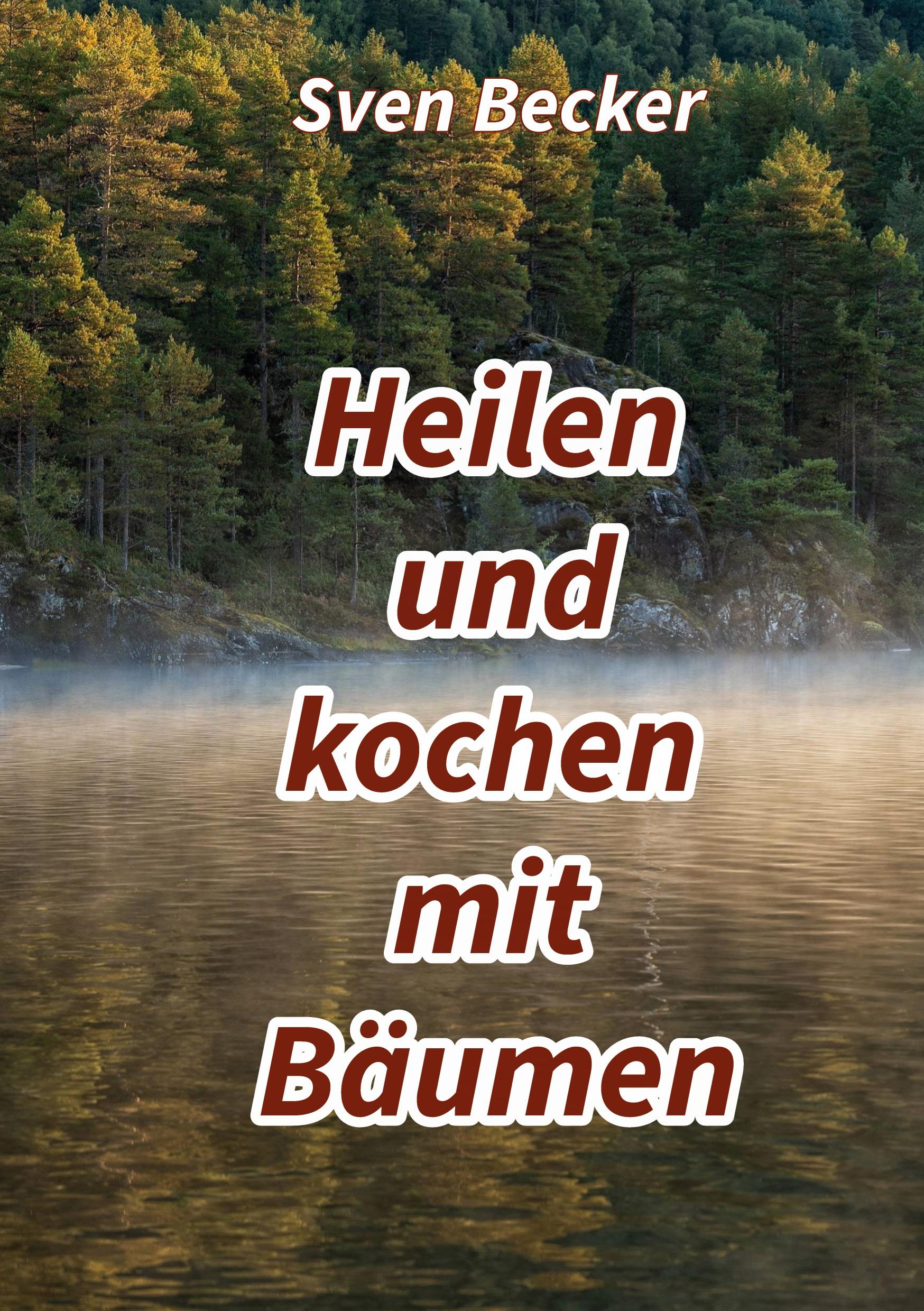 Vorderes Coverbild Heilen und kochen mit Bäumen
