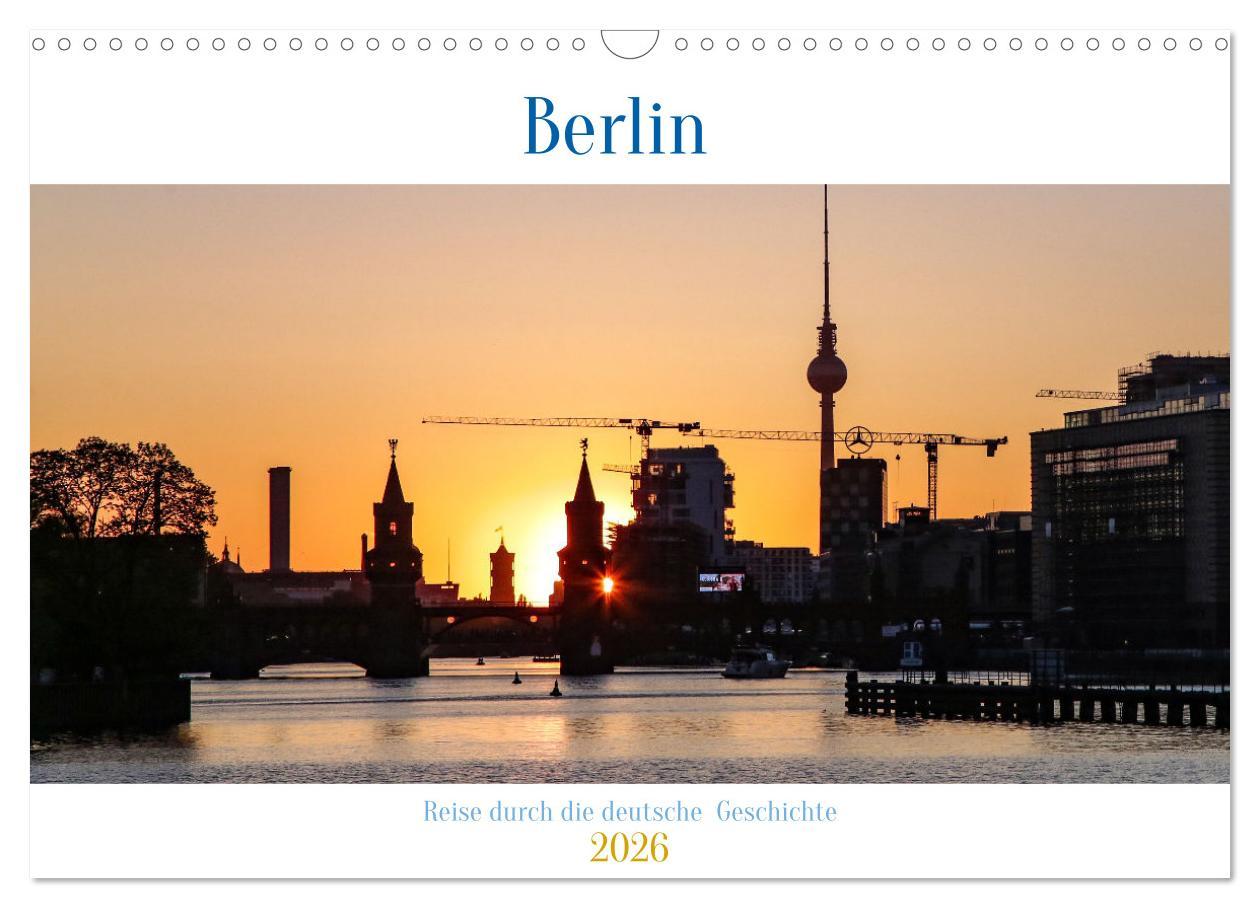 Vorderes Coverbild Berlin - Reise durch die deutsche Geschichte (Wandkalender 2026 DIN A3 quer), CALVENDO Monatskalender