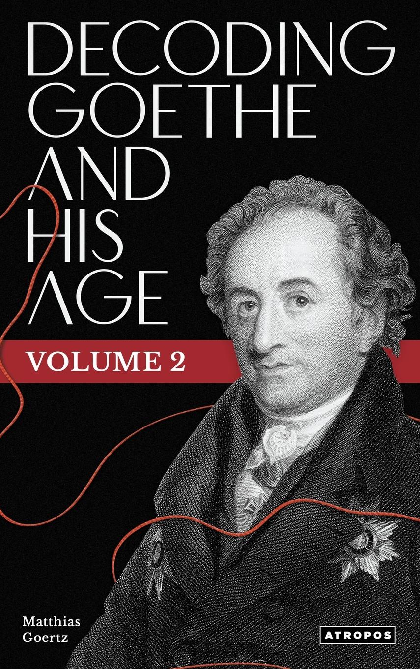 Vorderes Coverbild Decoding Goethe and His Age, Vol. 2