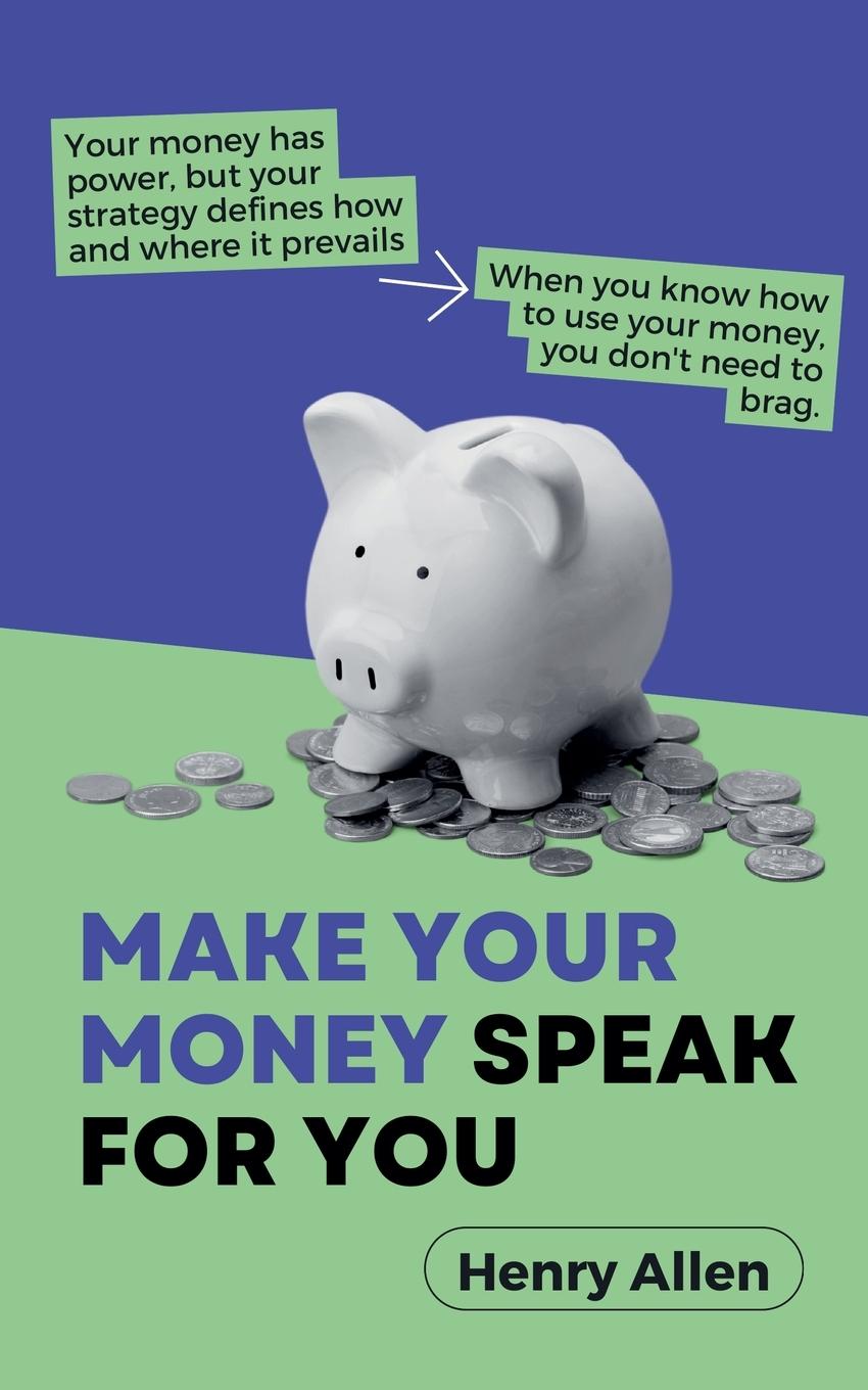 Vorderes Coverbild Make Your Money Speak For You