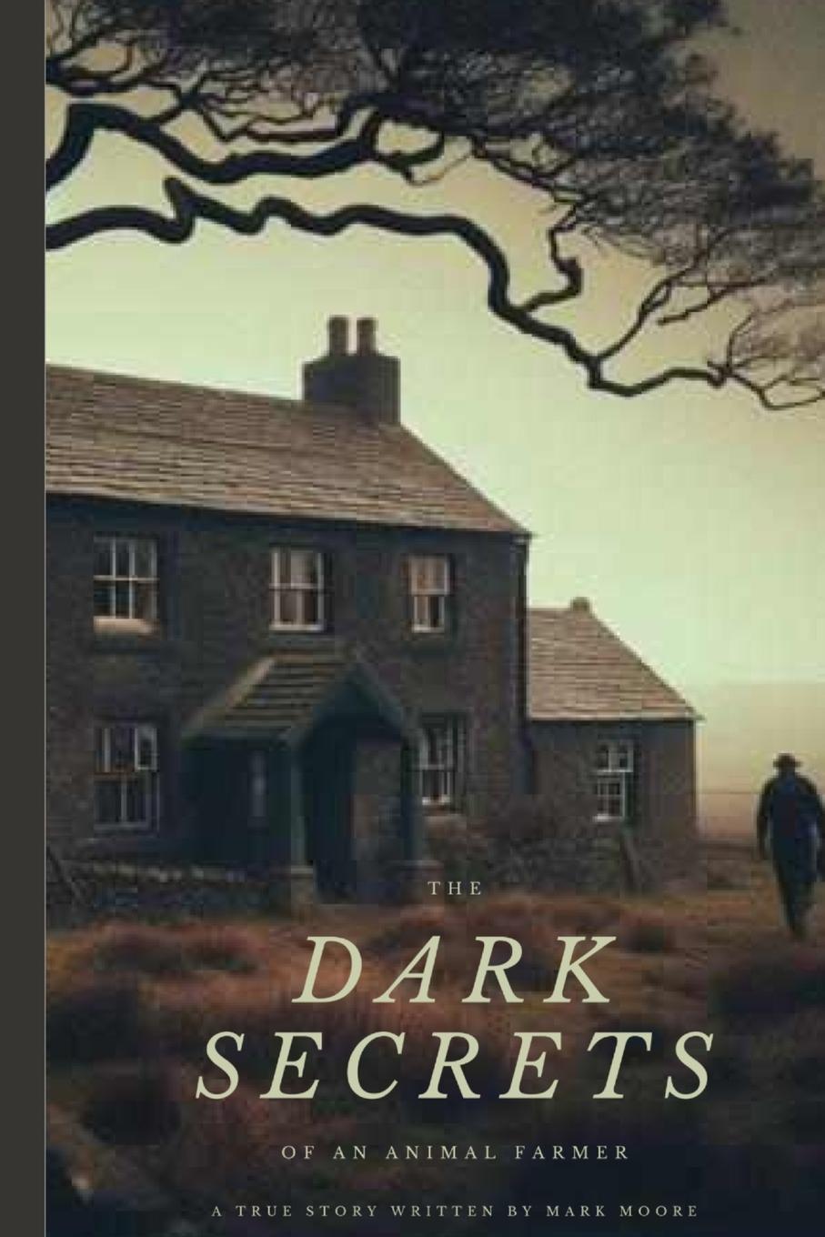 Vorderes Coverbild The Dark Secrets Of An Animal Farmer