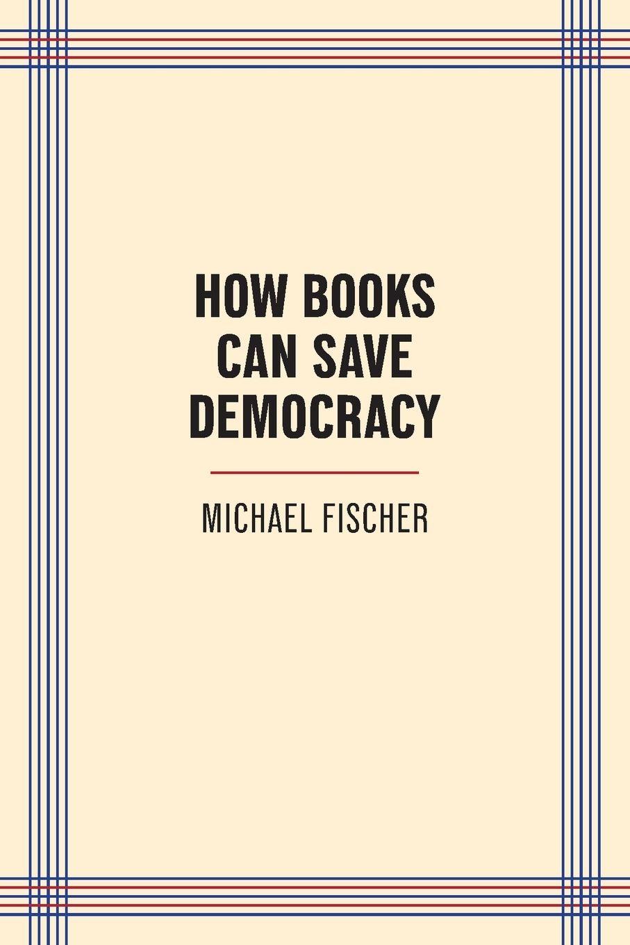 Vorderes Coverbild How Books Can Save Democracy