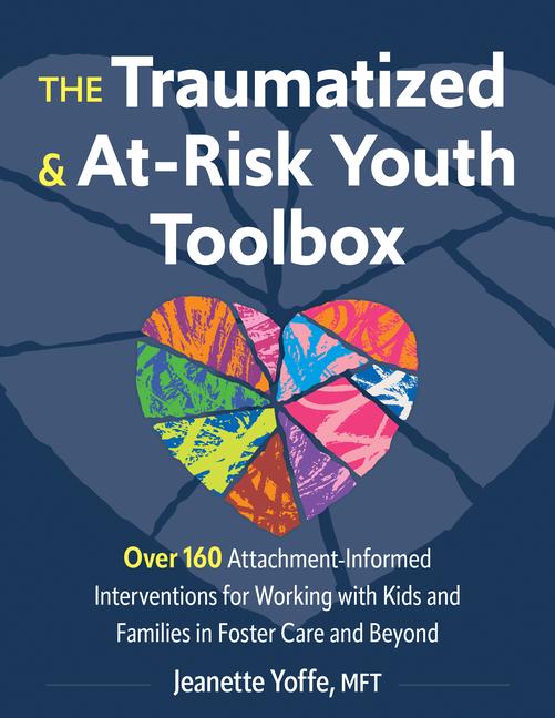 Vorderes Coverbild The Traumatized and At-Risk Youth Toolbox