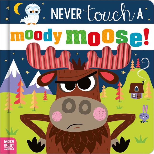 Vorderes Coverbild Never Touch a Moody Moose!
